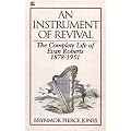 An Instrument of Revival: The Complete Life of Evan Roberts, 1878-1951 book cover