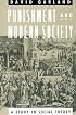 Punishment and Modern Society: A Study in Social Theory (Studies in Crime and Justice)