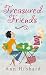 Treasured Friends: Finding and Keeping True Friendships