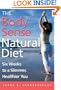 The Body Sense Natural Diet: Six Weeks to a Slimmer, Healthier You
