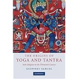 The Origins of Yoga and Tantra: Indic Religions to the Thirteenth Century