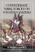 Confederate Naval Forces On Western Waters: The Defense Of The Mississippi River And Its Tributaries