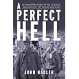 A Perfect Hell: The True Story of the FSSF, Forgotten Commandos of the Second World War by  John Nadler