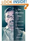 One Matchless Time: A Life of William Faulkner