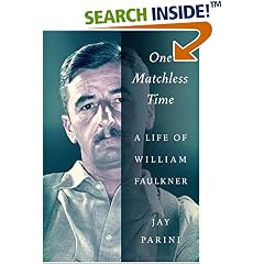 One Matchless Time: A Life of William Faulkner