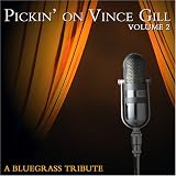 Vol. 2-Pickin on Vince Gill