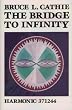 The Bridge to Infinity (Alternative Science)