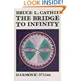 The Bridge to Infinity (Alternative Science) by Bruce L. Cathie