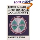 The Bridge to Infinity (Alternative Science) by Bruce L. Cathie