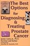 Best Options for Treating and Diagnosing Prostate Cancer:Based on Research, Clinical Trials, and Scientific and Investigational Studies