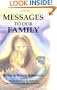 Messages to Our Family: From the Brotherhood, Mother Mary and Jesus