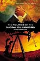 The Politics of the Global Oil Industry: An Introduction