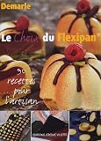 Le choix du Flexipan : 90 recettes pour l'artisan