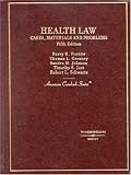 Health Law: Cases, Materials and Problems (American Casebook Series)