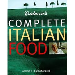 Carluccio's Complete Italian Food: Ingredients, Products, Recipes