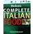 Carluccio's Complete Italian Food: Ingredients, Products, Recipes