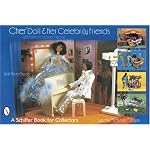 Cher Doll & Her Celebrity Friends: With Fashions by Bob Mackie (Schiffer Book for Collectors) book cover