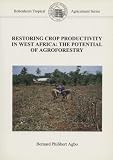Restoring crop productivity in West Africa: The potential of agroforestry: Long-term mulching and fertilizer effects on maize and cassava intercroppig in the West African subhumid zone