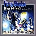 Das Mutanten-Korps (Perry Rhodan Silber Edition Nr. 2)