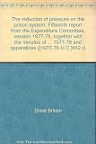 The reduction of pressure on the prison system : fifteenth report from the Expenditure Committee, session 1977-78, together with the minutes of evidence taken before the Education, Arts and Home Offic