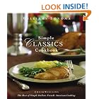Williams-Sonoma Simple Classics Cookbook: The Best of Simple Italian, French and American... by  Chuck Williams