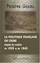 La politique française en Chine depuis les traités de 1858 et de 1860