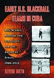Early U.S. Blackball Teams in Cuba: Box Scores, Rosters and Statistics for the American Series, 19001945 (Box Scores, Rosters and Statistics for the American Series,)