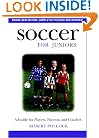 Soccer for Juniors: A Guide for Players, Parents, and Coaches