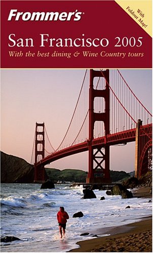 Frommer's San Francisco 2005 (Frommer's Complete Guides), by Erika Lenkert Frommer's San Francisco 2005 (Frommer's Complete Guides), by Erika Lenkert