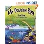 My Creation Bible: Teaching Kids to Trust the Bible from the Very First Verse