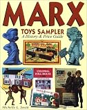 Marx Toys Sampler: A History & Price Guide