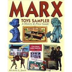 Marx Toys Sampler: A History and Price Guide by Michelle L. Smith