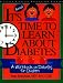 It's Time to Learn About Diabetes: A Workbook on Diabetes for Children, Revised Edition