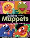Quilting with the Muppets: 15 Fun and Creative Patterns