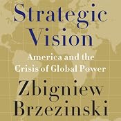 Strategic Vision: America and the Crisis of Global Power | [Zbigniew Brzezinski]