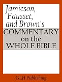 Jamieson, Fausset, and Browns Commentary on the Whole Bible