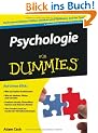 Psychologie f�r Dummies: Dem menschlichen F�hlen, Denken und Verhalten auf der Spur (Fur Dummies)