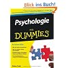 Psychologie f�r Dummies: Dem menschlichen F�hlen, Denken und Verhalten auf der Spur (Fur Dummies)
