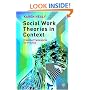 Social Work Theories in Context: Creating Frameworks for Practice