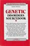 Genetic Disorders Sourcebook: Basic Information About Heritable Diseases and Disorders Such As Down Synd Rome, Pku, Hemophilia, Von Willebrand ... Tay-Sachs d (Health Reference Series)