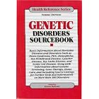 Genetic Disorders Sourcebook: Basic Information About Heritable Diseases and Disorders... by Karen Bellenir