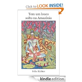 Tem um louco solta na Amazônia (Portuguese Edition)