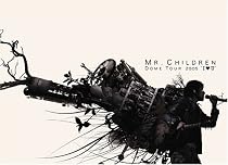 MR.CHILDREN DOME TOUR 2005 "I LOVE U" ~FINAL IN TOKYO DOME~ [DVD]