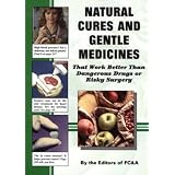 NaturalCuresandGentleMedicinesThatWorkBetterThanDangerousDrugsorRiskySurgery