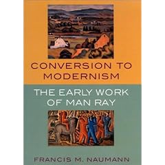 Conversion to Modernism: The Early Works of Man Ray