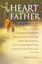 The Heart of a Father: True Stories of Inspiration and Encouragement (Stories from the Heart)