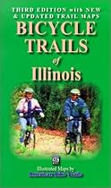 Bicycle Trails of Illinois (Illustrated Bicycle Trails Book Series) Bicycle Trails of Illinois (Illustrated Bicycle Trails Book Series)