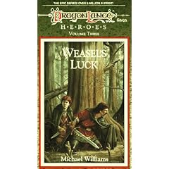 Dragonlance Saga Heroes: Weasel's Luck v. 3 (Dragonlance Saga Novel: Heroes)