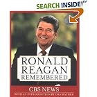 Ronald Reagan Remembered by  CBS News, Ian Jackman, and Dan Rather