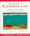 Creating a Charmed Life: Sensible, Spiritual Secrets Every Busy Woman Should Know